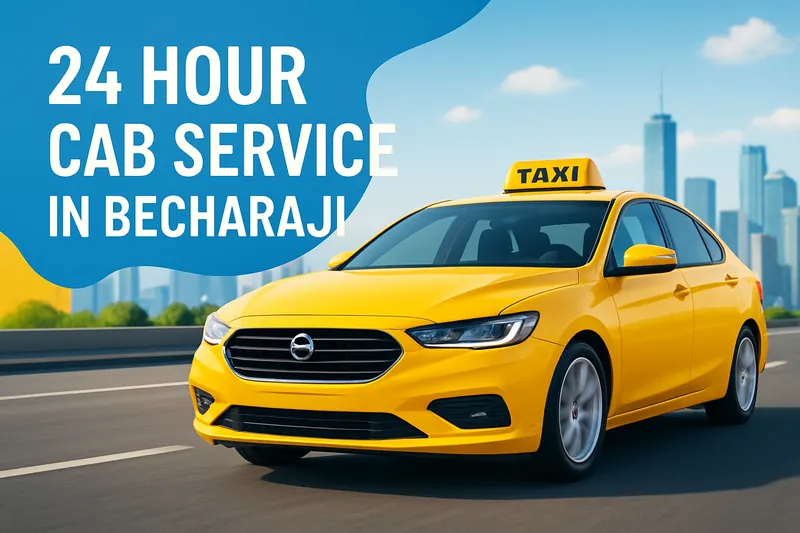 24 Hour Cab Service in Becharaji