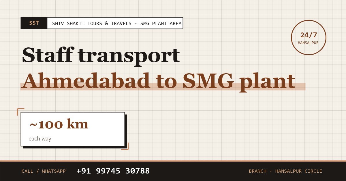 Ahmedabad to SMG Plant Staff Transport