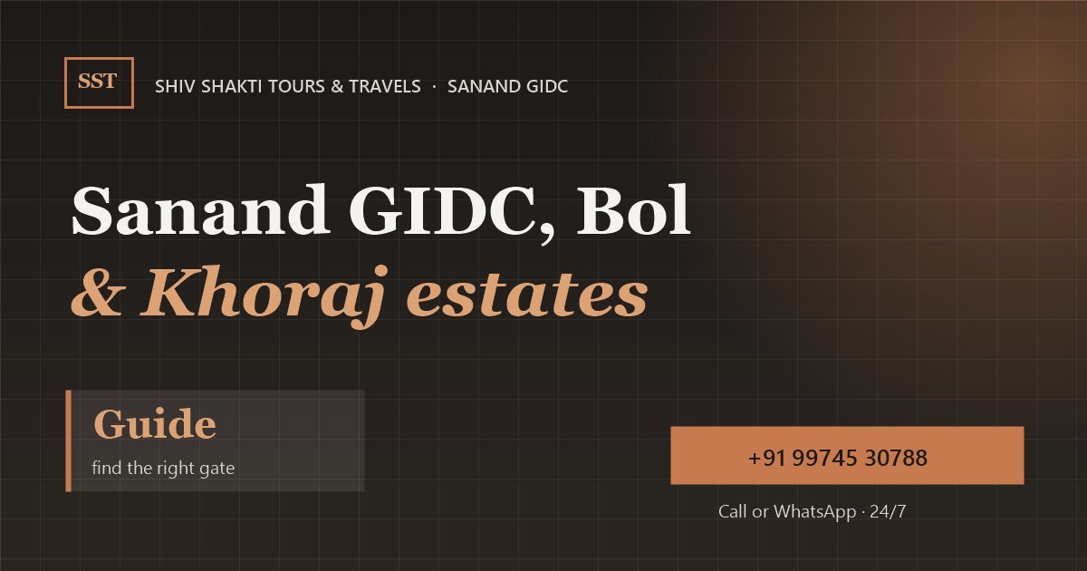 Sanand GIDC, Bol & Khoraj Estates: A Driver's Guide